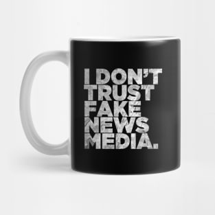 I don’t trust Fake News Media. Mug